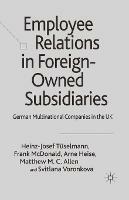 Employee Relations in Foreign-Owned Subsidiaries: German Multinational Companies in the UK - H. Tüselmann,F. McDonald,A. Heise - cover