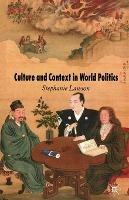 Culture and Context in World Politics - Stephanie Lawson - cover