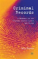 Criminal Records: A Database for the Criminal Justice System and Beyond - T. Thomas - cover
