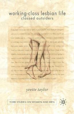 Working-Class Lesbian Life: Classed Outsiders - Yvette Taylor - cover