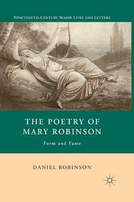The Poetry of Mary Robinson: Form and Fame - D. Robinson - cover