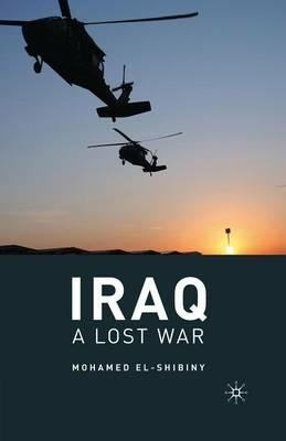 Iraq: A Lost War - M. El-Shibiny - cover