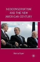 Neoconservatism and the New American Century - M. Ryan - cover