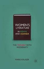 Women’s Literature in Kenya and Uganda: The Trouble with Modernity