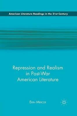 Repression and Realism in Post-War American Literature - E. Mercer - cover