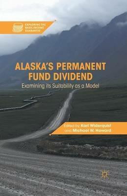 Alaska’s Permanent Fund Dividend: Examining Its Suitability as a Model - cover
