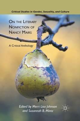 On the Literary Nonfiction of Nancy Mairs: A Critical Anthology - cover