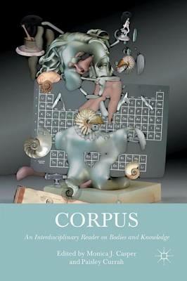 Corpus: An Interdisciplinary Reader on Bodies and Knowledge - M. Casper,P. Currah - cover