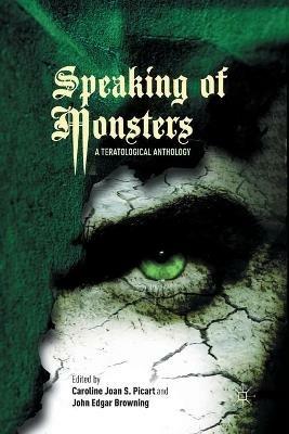 Speaking of Monsters: A Teratological Anthology - Caroline Joan S. Picart,John Edgar Browning - cover
