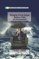 Managing Climate Change Business Risks and Consequences: Leadership for Global Sustainability - cover