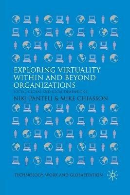 Exploring Virtuality Within and Beyond Organizations: Social, Global and Local Dimensions - cover
