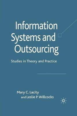 Information Systems and Outsourcing: Studies in Theory and Practice - M. Lacity,L. Willcocks - cover