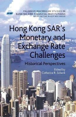 Hong Kong SAR Monetary and Exchange Rate Challenges: Historical Perspectives - cover