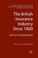 The British Insurance Industry Since 1900: The Era of Transformation
