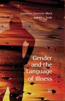 Gender and the Language of Illness - J. Charteris-Black,C. Seale - cover