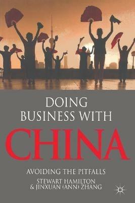 Doing Business With China: Avoiding the Pitfalls - S. Hamilton,J. Zhang - cover