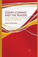 Joseph Conrad and the Reader: Questioning Modern Theories of Narrative and Readership - A. Acheraïou - cover