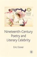 Nineteenth-Century Poetry and Literary Celebrity - E. Eisner - cover