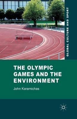 The Olympic Games and the Environment - J. Karamichas - cover