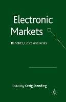 Electronic Markets: Benefits, Costs and Risks - cover