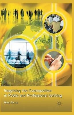 Imagining the Cosmopolitan in Public and Professional Writing - Anne Surma - cover