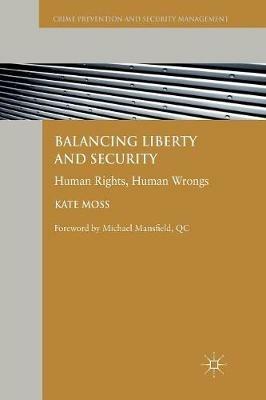 Balancing Liberty and Security: Human Rights, Human Wrongs - Kate Moss - cover