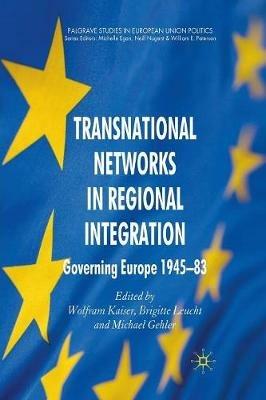Transnational Networks in Regional Integration: Governing Europe 1945-83 - cover
