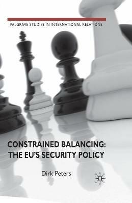 Constrained Balancing: The EU's Security Policy - D. Peters - cover