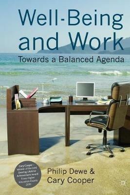 Well-Being and Work: Towards a Balanced Agenda - P. Dewe,C. Cooper - cover