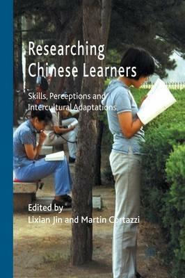 Researching Chinese Learners: Skills, Perceptions and Intercultural Adaptations - cover