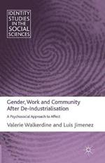 Gender, Work and Community After De-Industrialisation: A Psychosocial Approach to Affect
