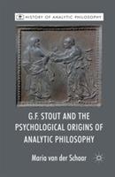 G.F. Stout and the Psychological Origins of Analytic Philosophy - Maria Van der Schaar - cover
