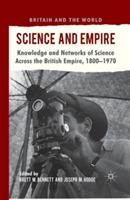 Science and Empire: Knowledge and Networks of Science across the British Empire, 1800-1970 - cover