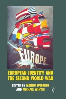 European Identity and the Second World War - Menno Spiering,Michael Wintle - cover