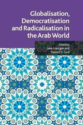 Globalisation, Democratisation and Radicalisation in the Arab World - cover