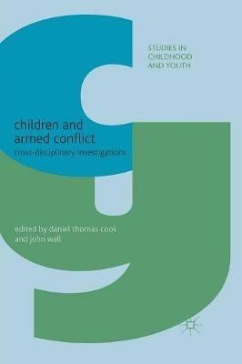 Children and Armed Conflict: Cross-disciplinary Investigations - cover