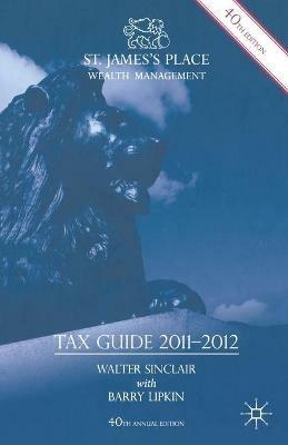 St. James's Place Tax Guide 2011-2012 - W. Sinclair,E. Lipkin - cover