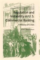 Regulation and Instability in U.S. Commercial Banking: A History of Crises