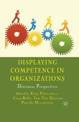 Displaying Competence in Organizations: Discourse Perspectives - cover