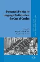 Democratic Policies for Language Revitalisation: The Case of Catalan - cover