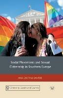 Social Movements and Sexual Citizenship in Southern Europe - A. Santos - cover