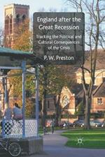 England after the Great Recession: Tracking the Political and Cultural Consequences of the Crisis