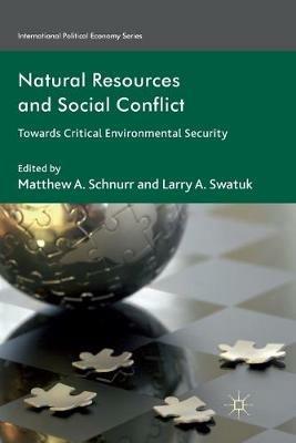 Natural Resources and Social Conflict: Towards Critical Environmental Security - cover