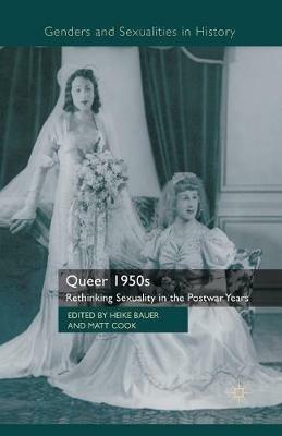 Queer 1950s: Rethinking Sexuality in the Postwar Years - cover