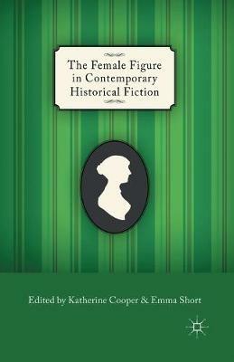 The Female Figure in Contemporary Historical Fiction - cover