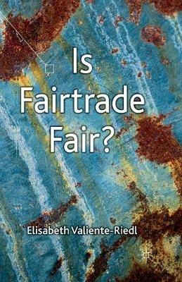 Is Fairtrade Fair? - E. Valiente-Riedl - cover