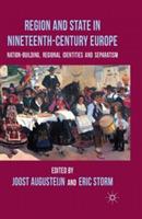 Region and State in Nineteenth-Century Europe: Nation-Building, Regional Identities and Separatism - cover