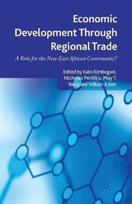Economic Development Through Regional Trade: A Role for the New East African Community? - K. Kimbugwe,N. Perkidis,M. Yeung - cover
