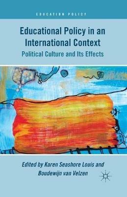 Educational Policy in an International Context: Political Culture and Its Effects - cover