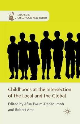 Childhoods at the Intersection of the Local and the Global - cover